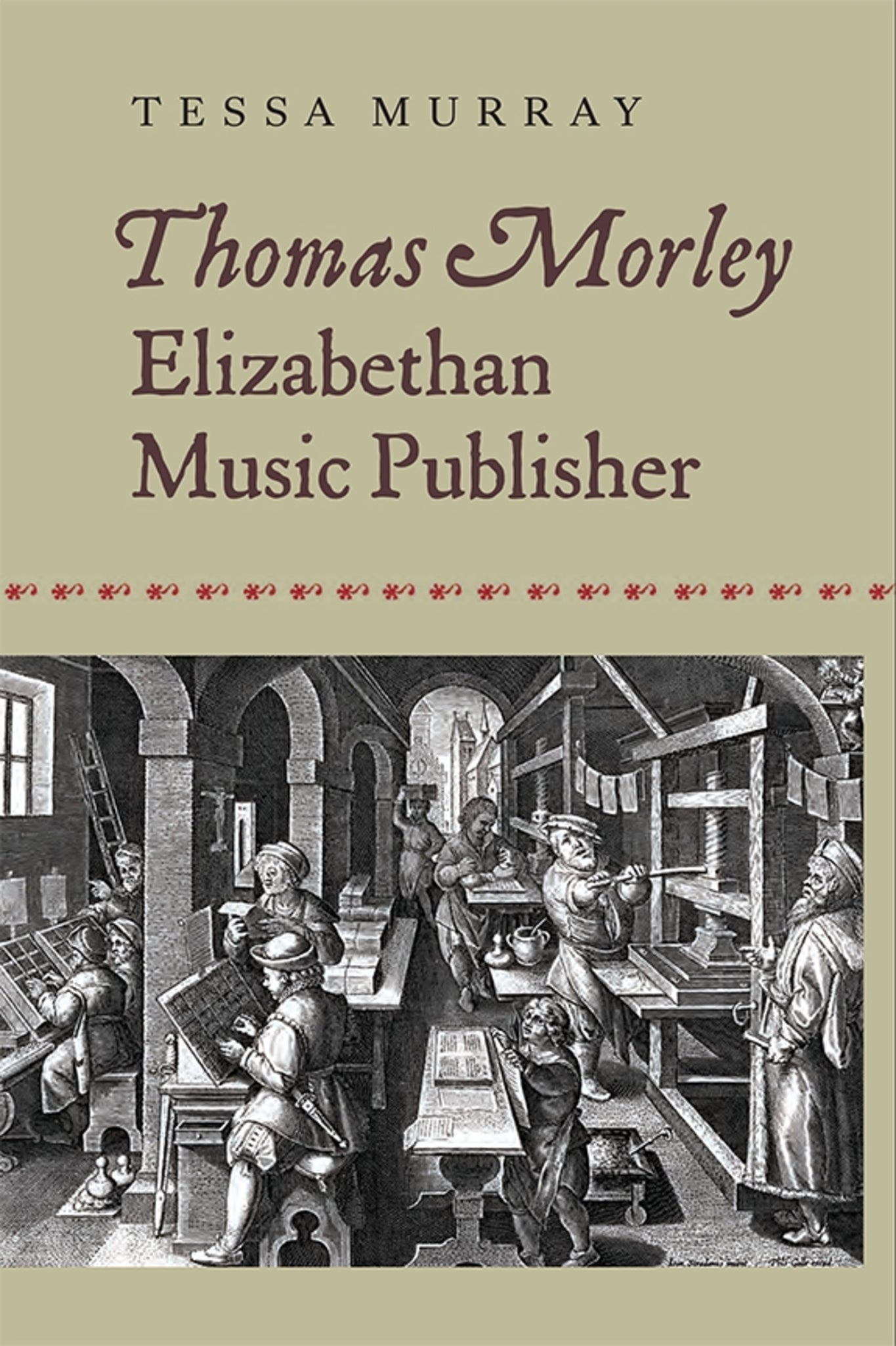 Cover image for Thomas Morley: Elizabethan Music Publisher ISBN 9781843839606